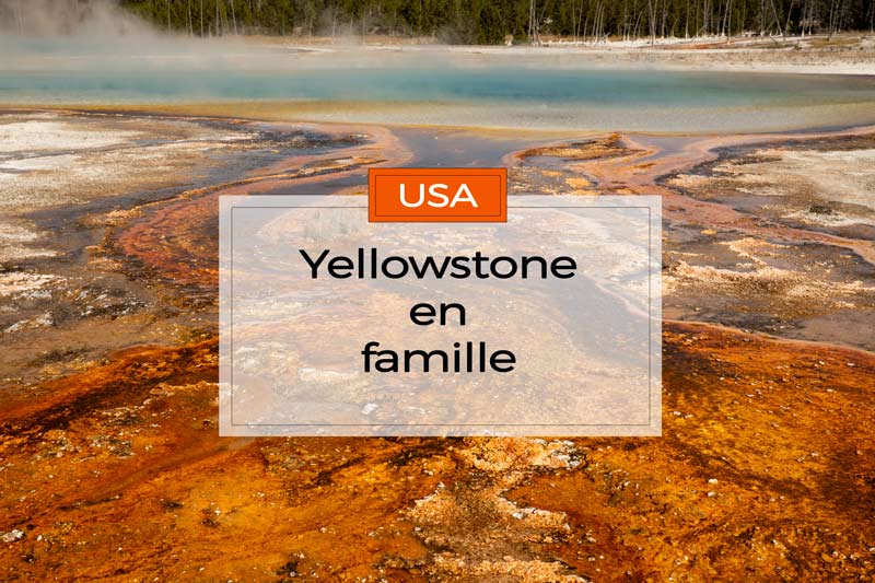 Yellowstone-en-famille